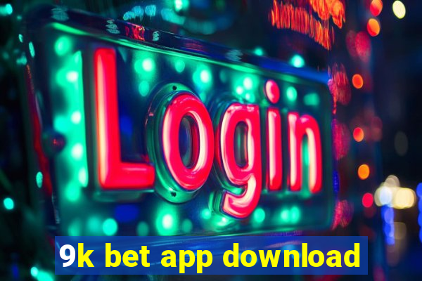 9k bet app download